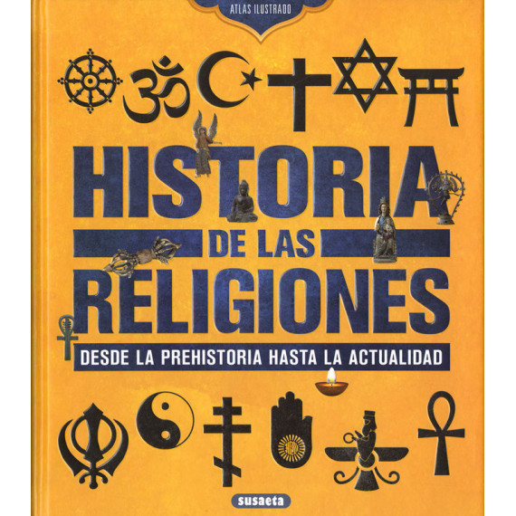 Historia de las Religiones. desde la Prehistoria hasta la Actualidad