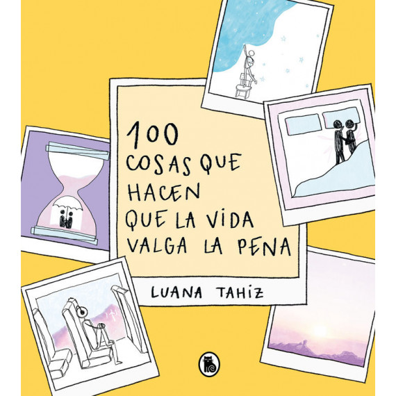 100 Cosas que Hacen que la Vida Valga la Pena 100 Cosas que Hacen que la Vida Valga la Pena