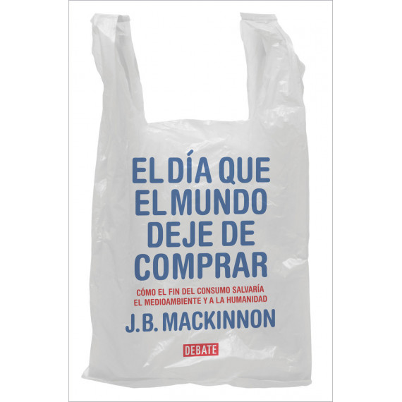 el Dia que el Mundo Deje de Comprar el Dia que el Mundo Deje de Comprar