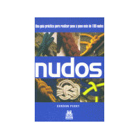 Nudos. una Guía Práctica para Realizar Paso a Paso Más de 100 Nudos (color)