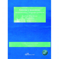 Grecia y Nosotros Hermeneutica y Lenguajes Poeticos