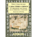Caracteres Chinos. un Aprendizaje Fácil Basado en su Etimología y Evolución