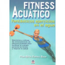 Fitness Acuãâtico. Fantãâsticos Ejercicios en el Agua