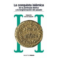 Conquista Islámica de la Península Ibérica y la Tergiversación del Pasado, la