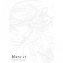 Blanc, Vol. 2