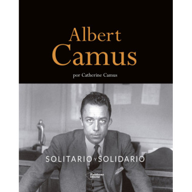 Albert Camus Solitario y Solidario