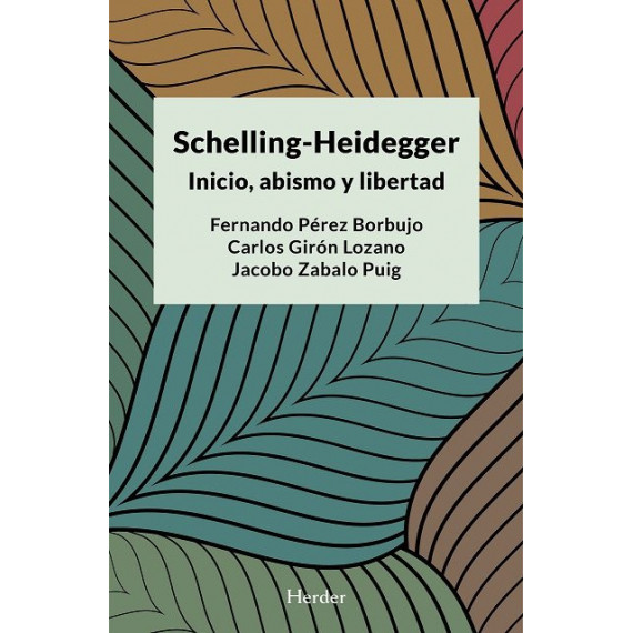Schelling-heidegger: Inicio, Abismo y Libertad