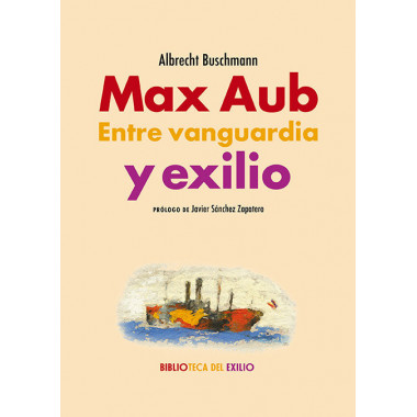 MAX AUB. ENTRE VANGUARDIA Y EXILIO