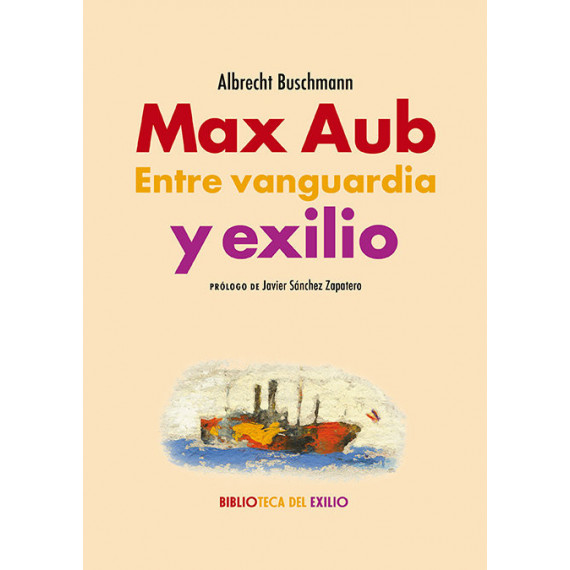 Max Aub. entre Vanguardia y Exilio