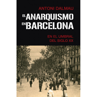 El anarquismo en Barcelona en el umbral del siglo XX