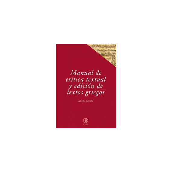 Manual de Crãâ­tica Textual y Ediciãâ³n de Textos Griegos