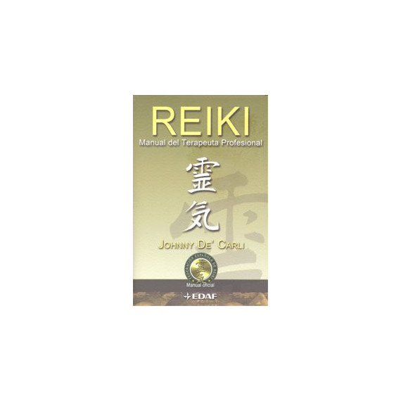Reiki. Manual del Terapeuta Profesional