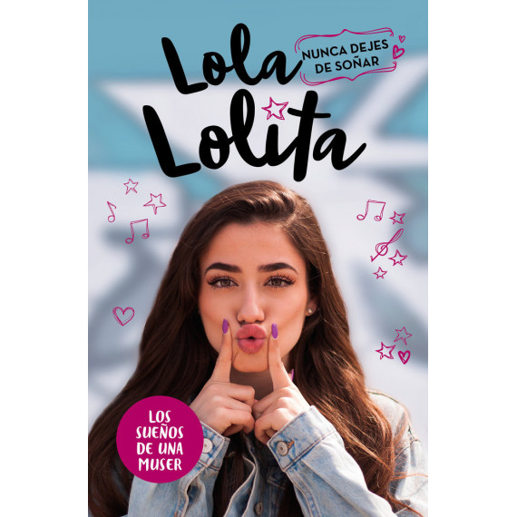 Nunca Dejes de Soãâ±ar (lola Lolita 2)