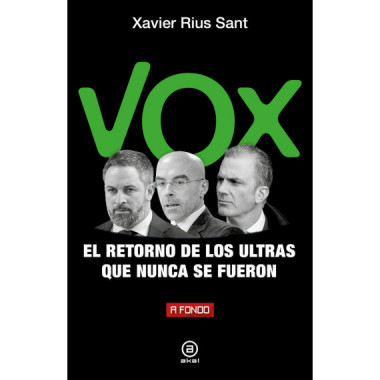 Vox, el retorno de los ultras que nunca se fueron
