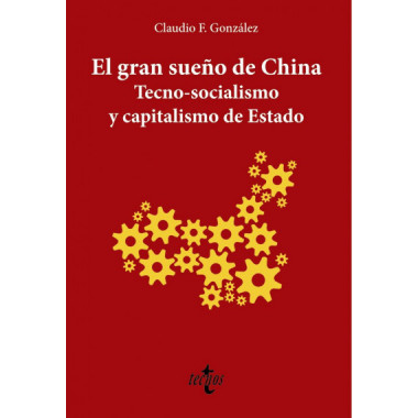 El gran sueño de China. Tecno-Socialismo y capitalismo de estado
