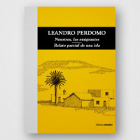 Leandro Perdomo. "nosotros, los Emigrantes" y "relato Parcial de una Isla"  LIBROS CANARIAS
