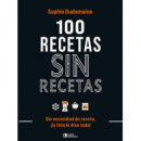 100 Recetas sin Recetas sin Necesidad de Receta la Foto lo