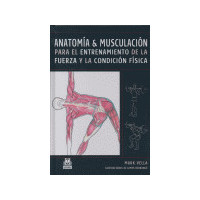 Anatomãâ­a & Musculaciãâ³n para el Entrenamiento de la Fuerza y la Condiciãâ³n Fãâ­sica (color)