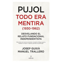 Pujol: Todo Era Mentira (1930-1962)