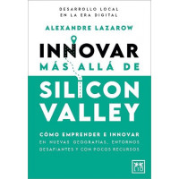 Innovar Mas Alla de Silicon Valley