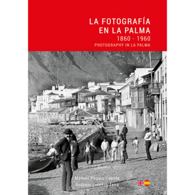 la Fotografãƒâ­a en la Palma: 1860-1960