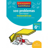 Vacaciones Santillana 6 Primaria 100 Problemas para Repasar Matematicas