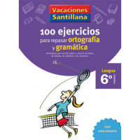 Vacaciones Santillana 6 Primaria 100 Ejercicios para Repasar Ortografia y Gramaticas Lengua