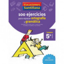 Vacaciones Santillana 5 Primaria 100 Ejercicios para Repasar Ortografia y Gramatica Lengua