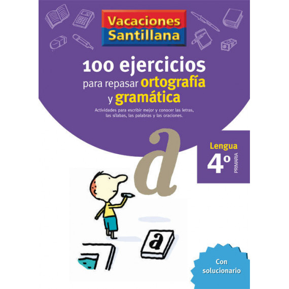 Vacaciones Santillana 4 Primaria 100 Ejercicios para Repasar Ortografia y Gramatica