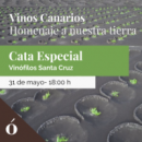 Tf - Vinos Canarios - Homenaje a Nuestra Tierra - 31 Mayo 18:00H  VINÓFILOS