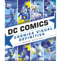 Dc Comics Crãâ³nica Visual Definitiva