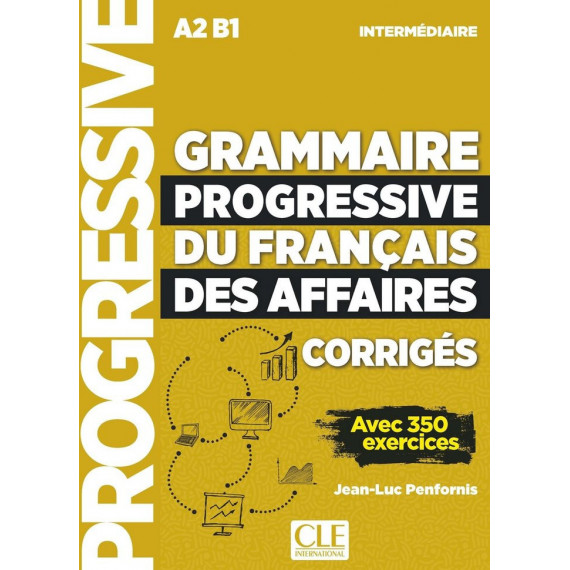 Grammaire Progressive Du Franã§ais Des Affaires - Niveau Intermediaire - Corriges
