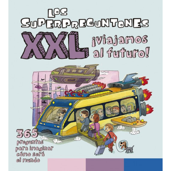 los Superpreguntones Xxl ¡viajamos Al Futuro! los Superpreguntones Xxl ¡viajamos Al Futuro!