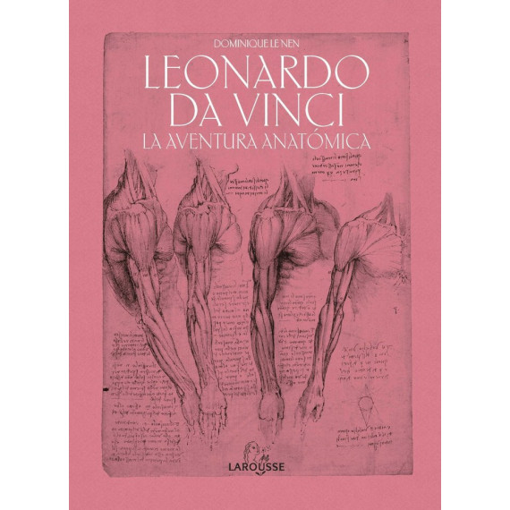 Leonardo Da Vinci. la Aventura Anatómica