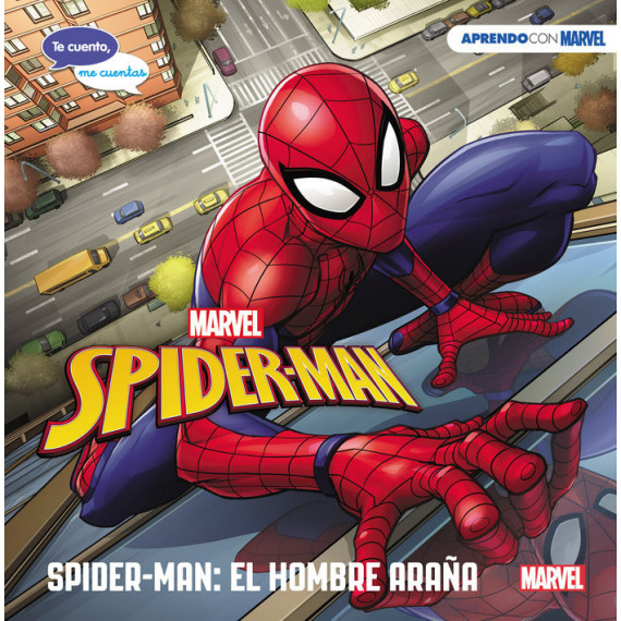 Spider-man: el Hombre Ara—a (te Cuento, Me Cuentas una Histo Spider-man: el Hombre Ara—a (te Cuento, Me Cuentas una Histo