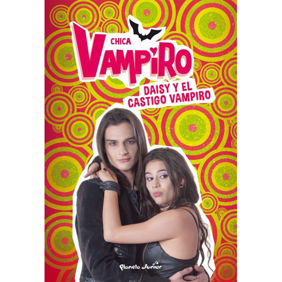 Chica Vampiro Narrativa 8 Daisy y el Castigo Vampiro Chica Vampiro Narrativa 8 Daisy y el Castigo Vampiro