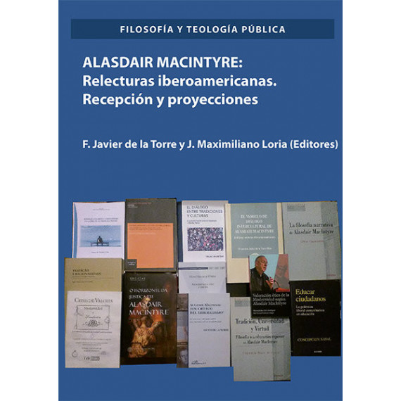 Alasdair Macintyre: Relecturas Iberoamericanas. Recepciãâ³n y Proyecciones