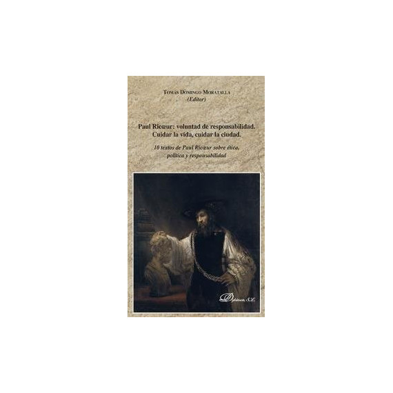 Paul Ricoeur: Voluntad de Responsabilidad. Cuidar la Vida, C Paul Ricoeur: Voluntad de Responsabilidad. Cuidar la Vida, C