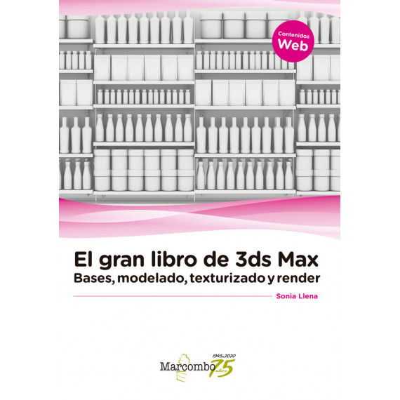 el Gran Libro de 3DS Max: Bases, Modelado, Texturizado y Render