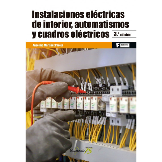 Instalaciones Elãâ©ctricas de Interior, Automatismos y Cuadros Elãâ©ctricos 3ÃÂªED.