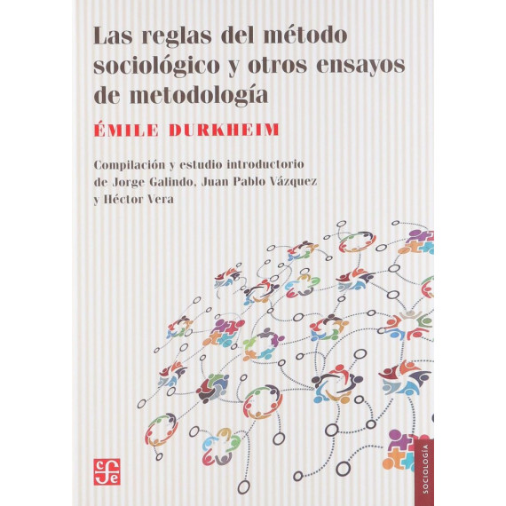 Reglas del Metodo Sociologico y OTROS Ensayos Metodologia Reglas del Metodo Sociologico y OTROS Ensayos Metodologia