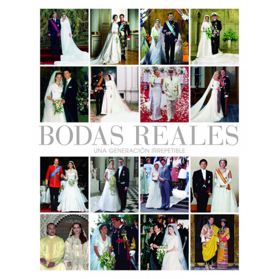 Bodas Reales Historia y Glamour de las Casas Reales Bodas Reales Historia y Glamour de las Casas Reales