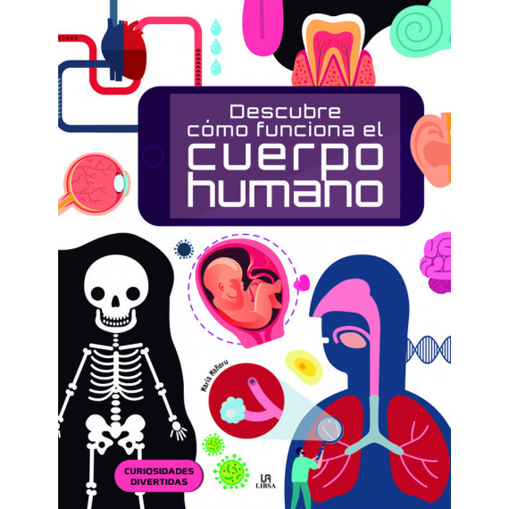 Descubre Como Funciona el Cuerpo Humano Descubre Como Funciona el Cuerpo Humano