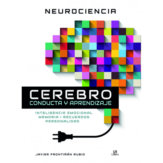 Neurociencia Cerebro Conducta y Aprendizaje Neurociencia Cerebro Conducta y Aprendizaje