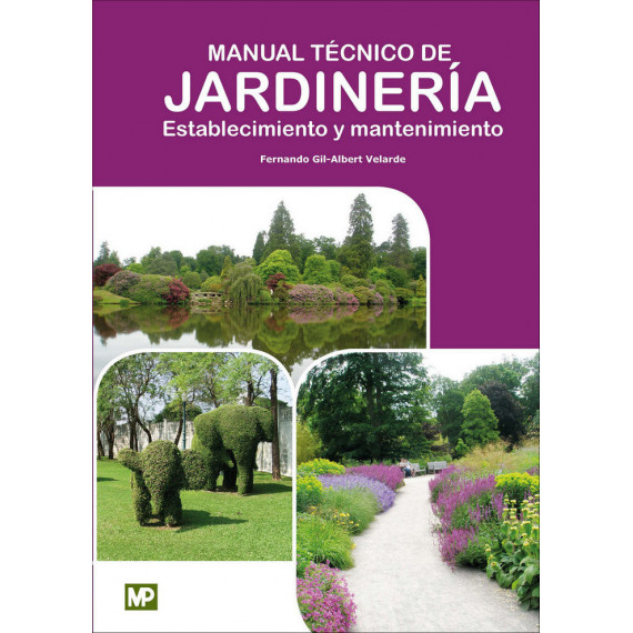 Manual Tãâ©cnico de Jardinerãâ­a. Establecimiento y Mantenimiento