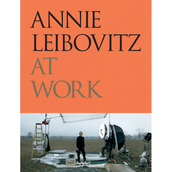 Annie Leibovitz At Work Annie Leibovitz At Work