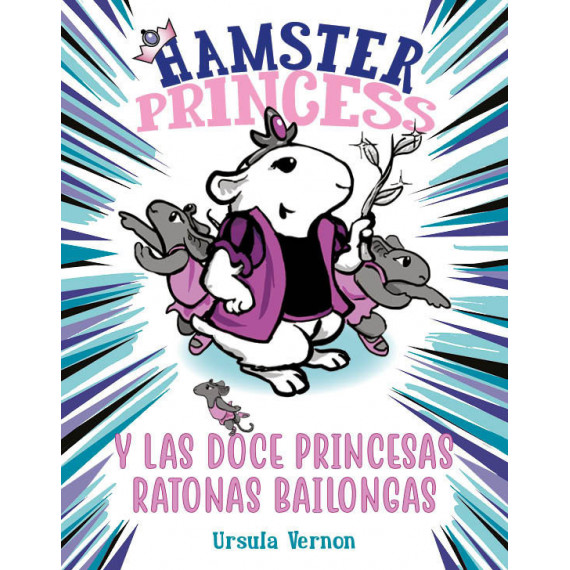 Hamster Princess y las Doce Princesas Ratonas Bailongas Hamster Princess y las Doce Princesas Ratonas Bailongas