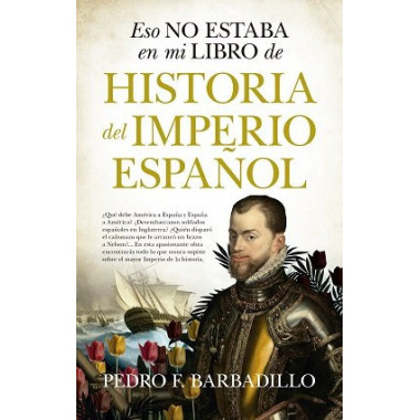 Eso No Estaba en mi Libro de Historia del Imperio Espaãƒâ±ol