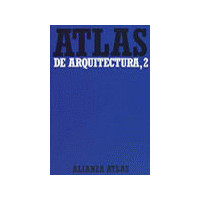 Atlas de Arquitectura. 2. del Romãâ¡nico a la Actualidad