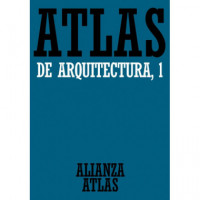Atlas de Arquitectura. 1. Generalidades. de Mesopotamia a Bizancio